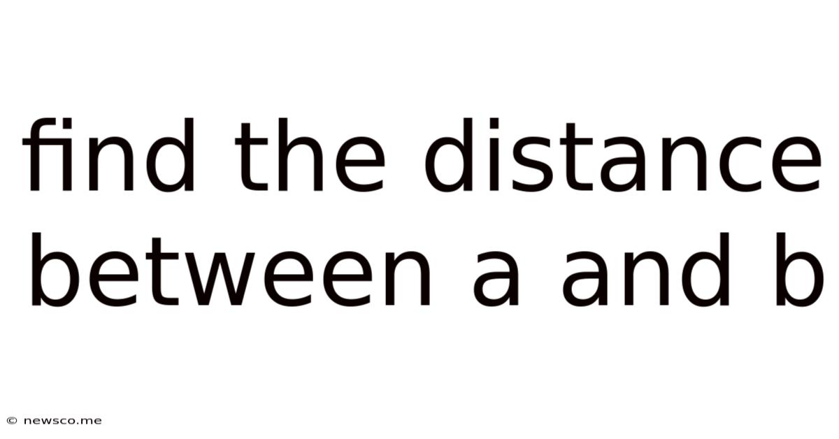 Find The Distance Between A And B