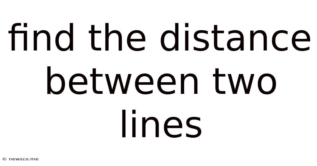 Find The Distance Between Two Lines