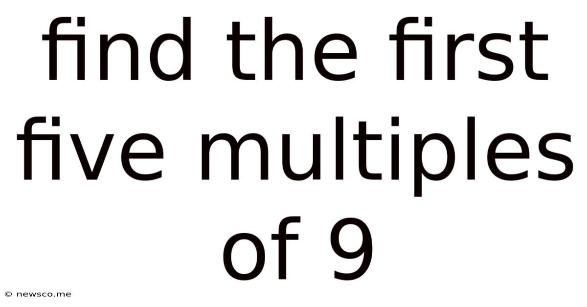 Find The First Five Multiples Of 9
