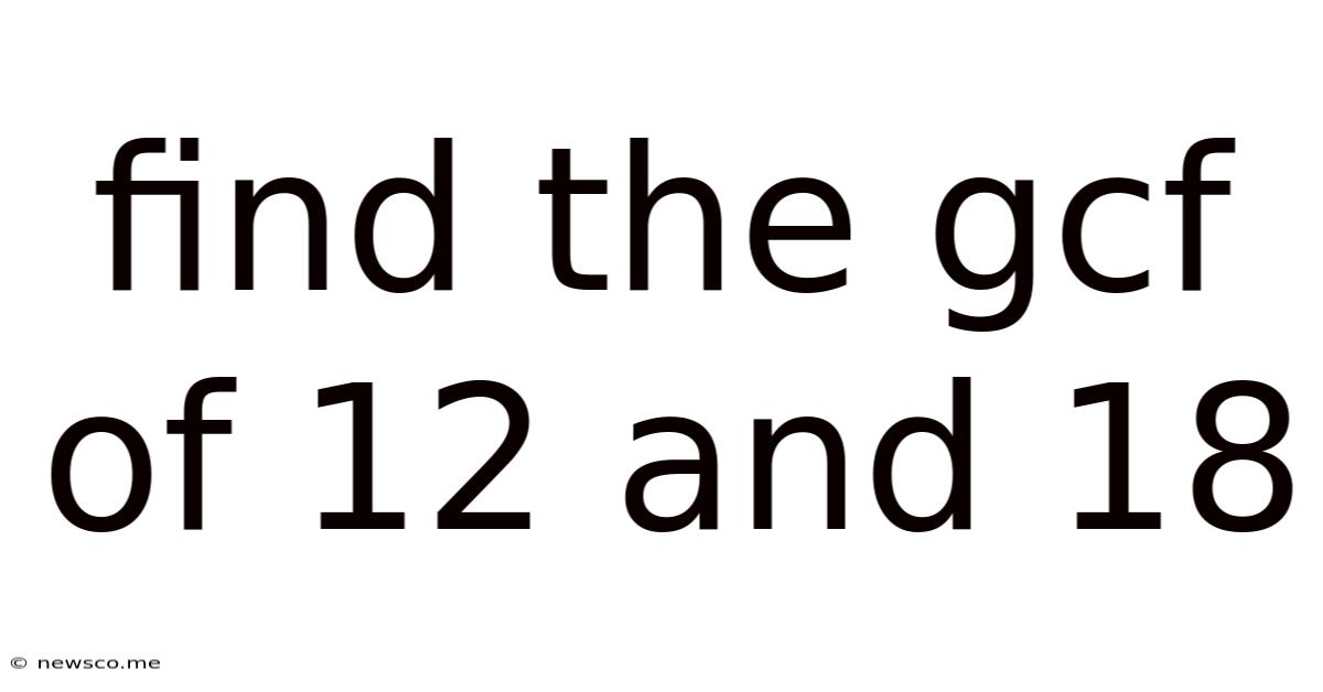 Find The Gcf Of 12 And 18