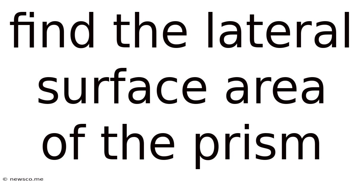 Find The Lateral Surface Area Of The Prism
