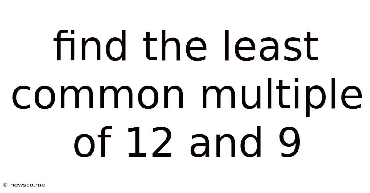 Find The Least Common Multiple Of 12 And 9