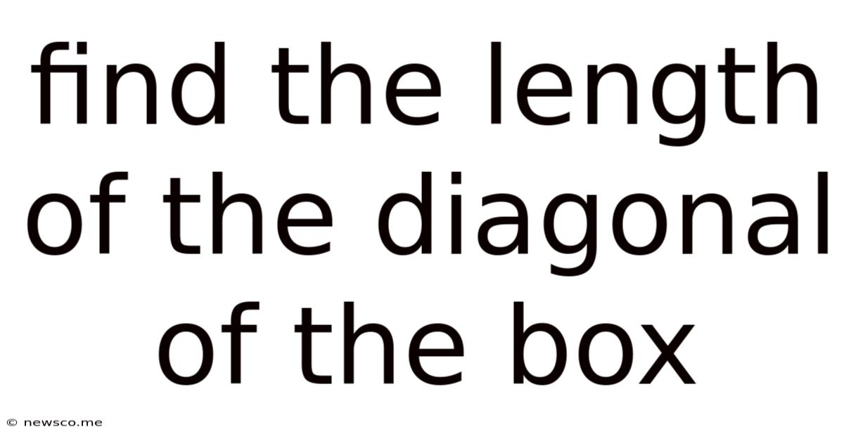 Find The Length Of The Diagonal Of The Box