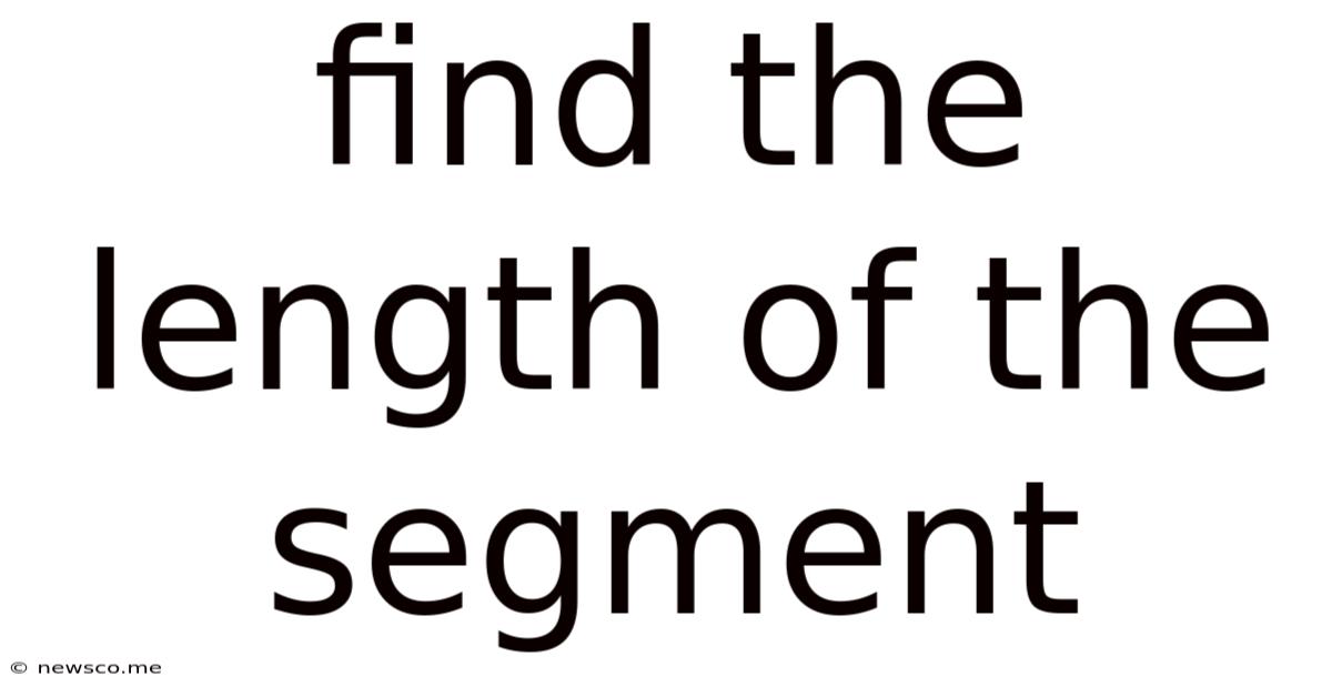 Find The Length Of The Segment