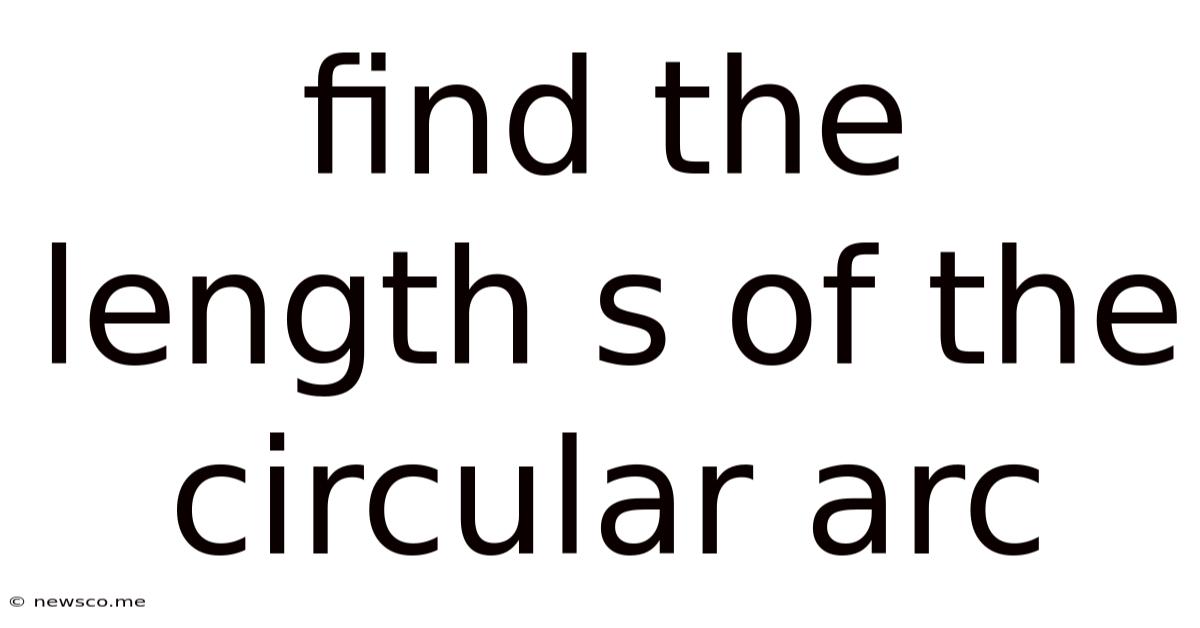 Find The Length S Of The Circular Arc