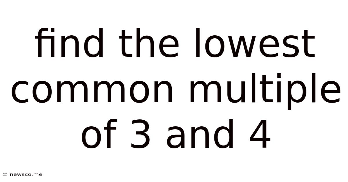 Find The Lowest Common Multiple Of 3 And 4