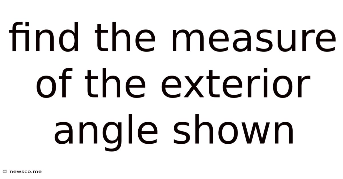 Find The Measure Of The Exterior Angle Shown
