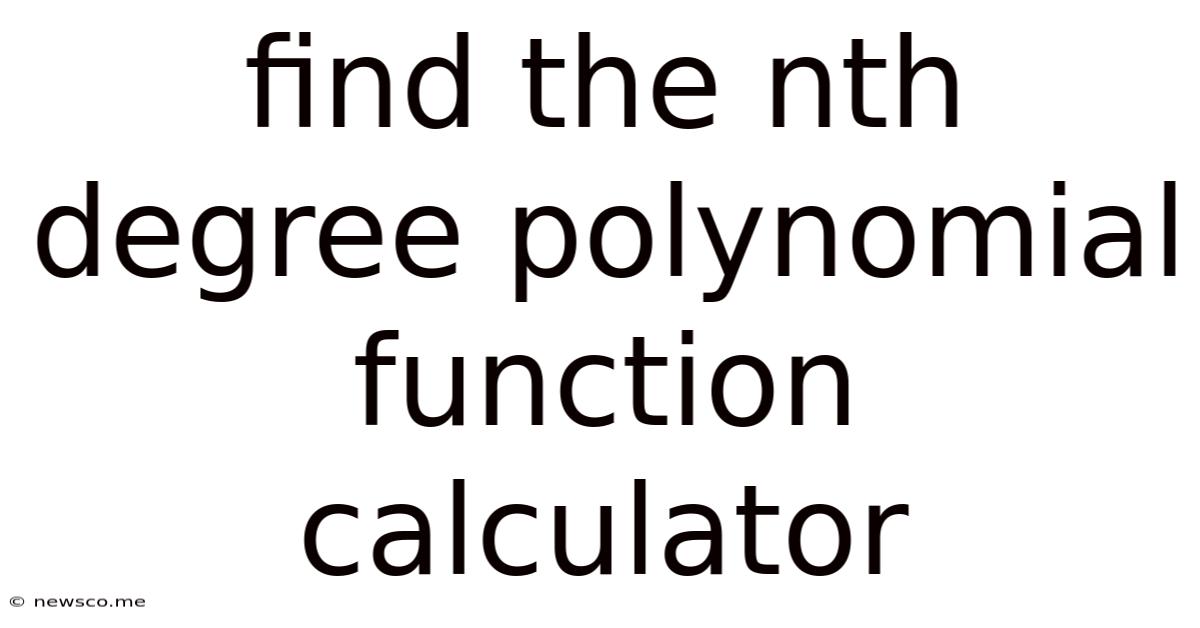 Find The Nth Degree Polynomial Function Calculator