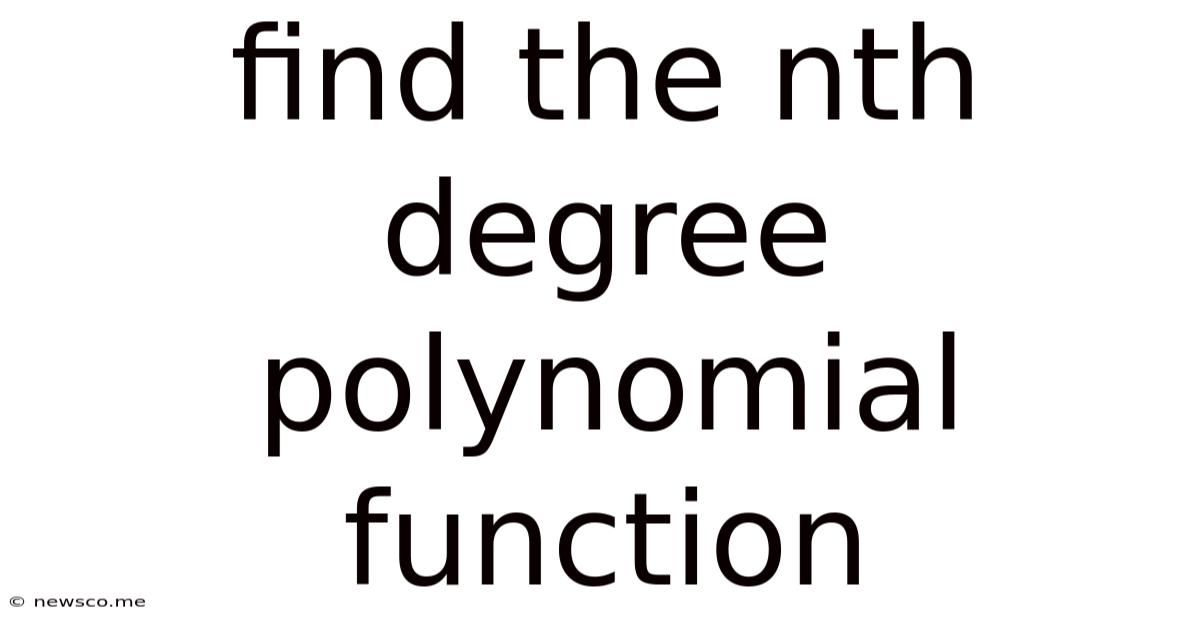 Find The Nth Degree Polynomial Function