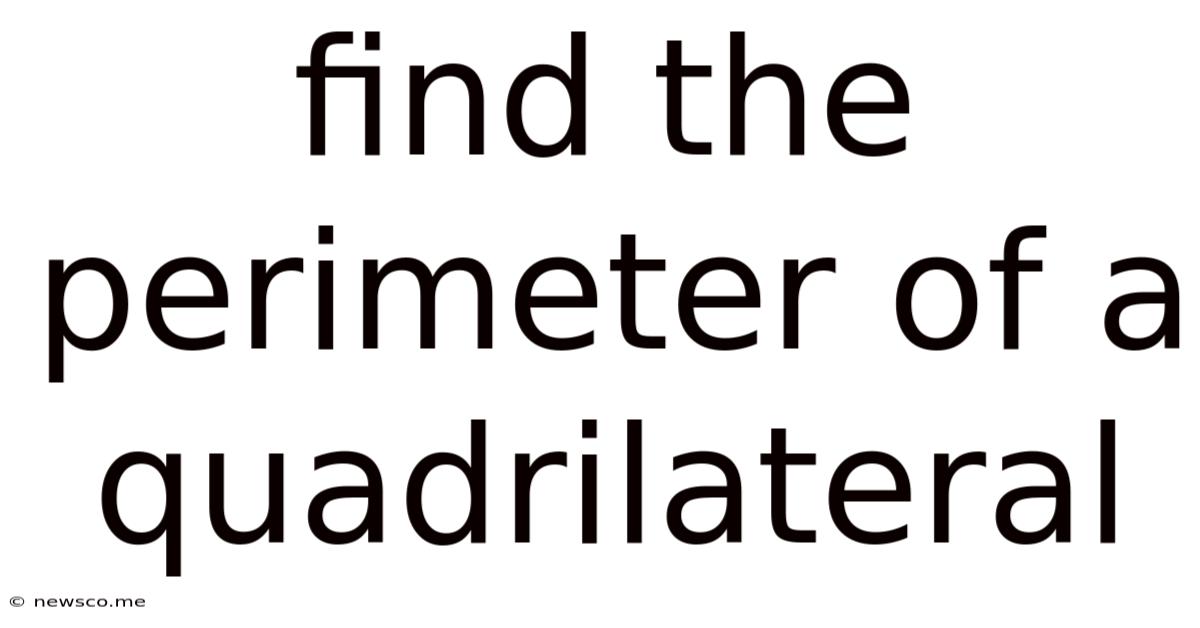 Find The Perimeter Of A Quadrilateral