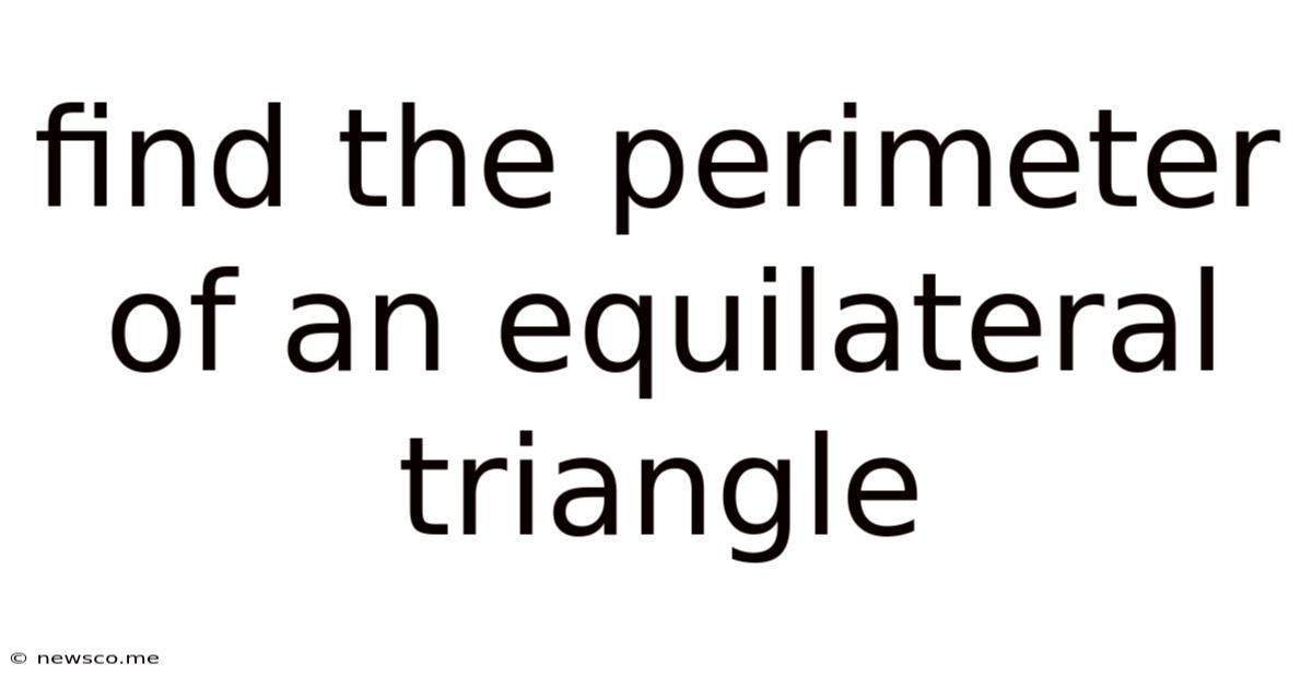 Find The Perimeter Of An Equilateral Triangle