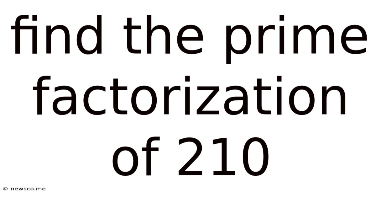 Find The Prime Factorization Of 210