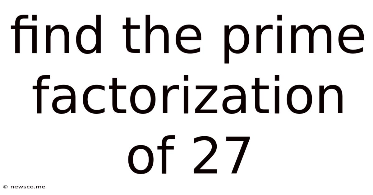 Find The Prime Factorization Of 27
