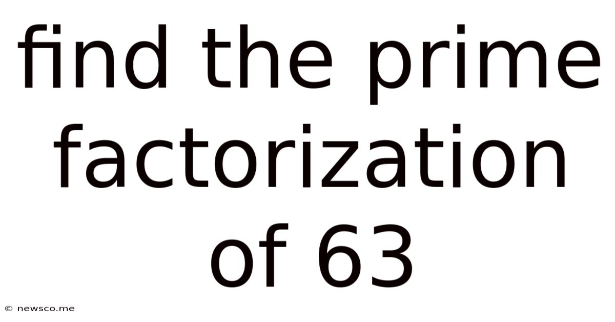 Find The Prime Factorization Of 63