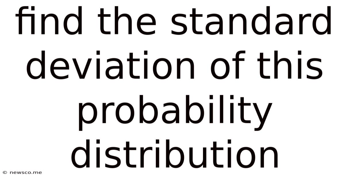 Find The Standard Deviation Of This Probability Distribution