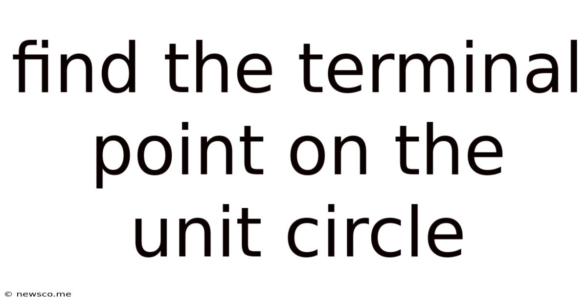 Find The Terminal Point On The Unit Circle