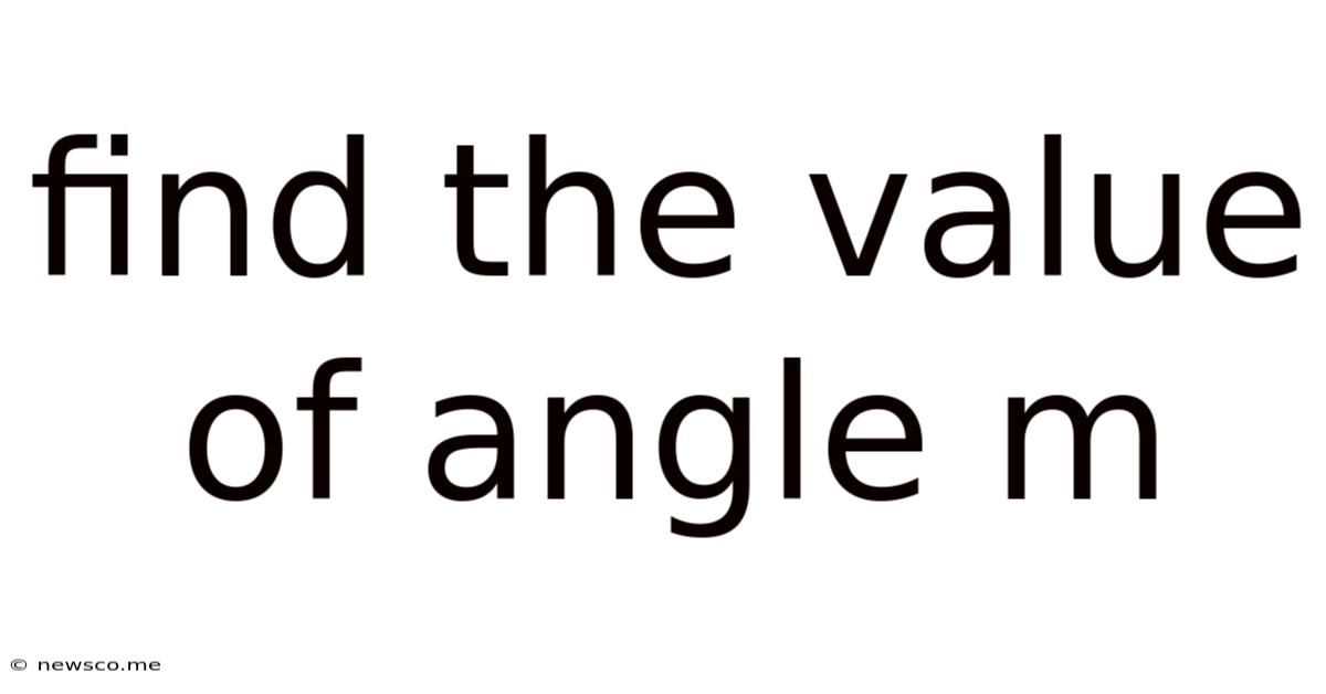 Find The Value Of Angle M