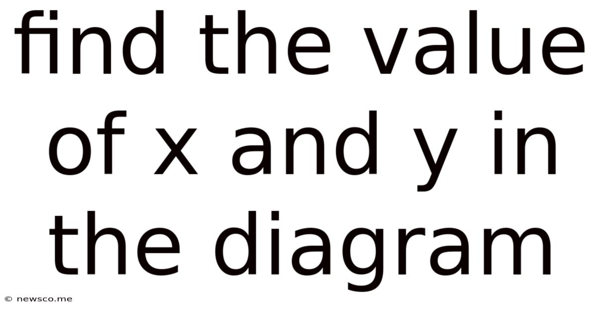 Find The Value Of X And Y In The Diagram