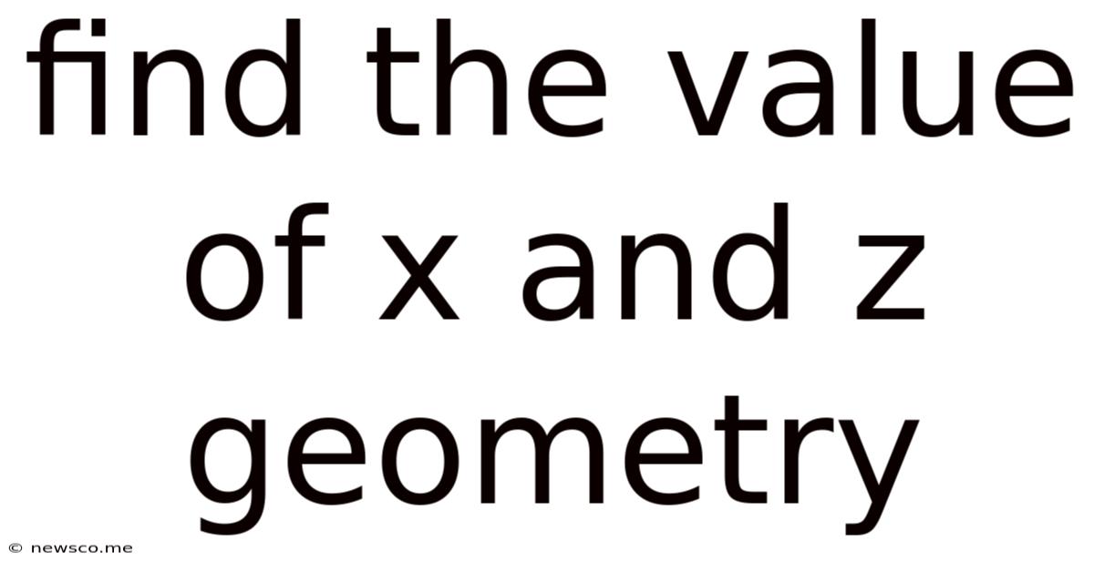 Find The Value Of X And Z Geometry