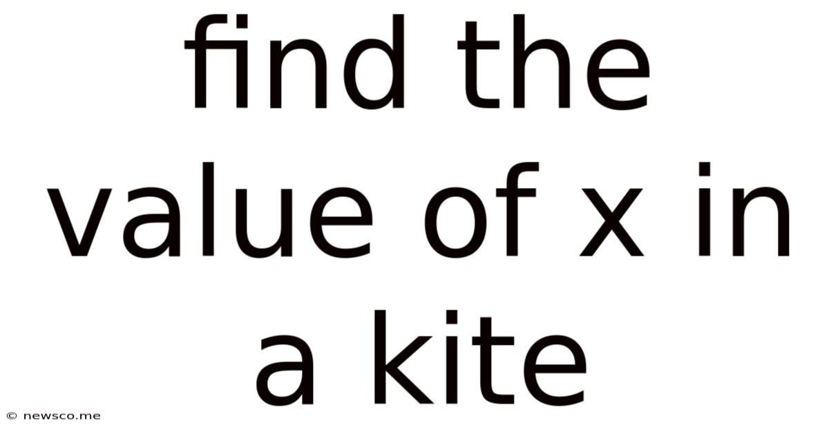 Find The Value Of X In A Kite
