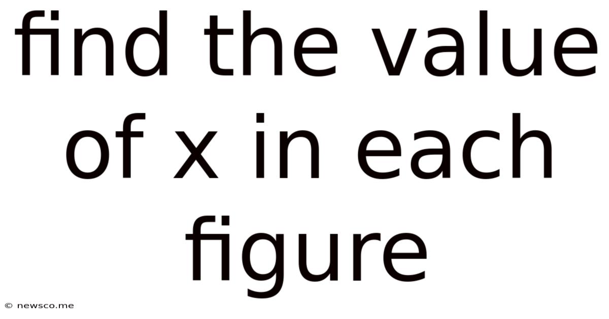 Find The Value Of X In Each Figure