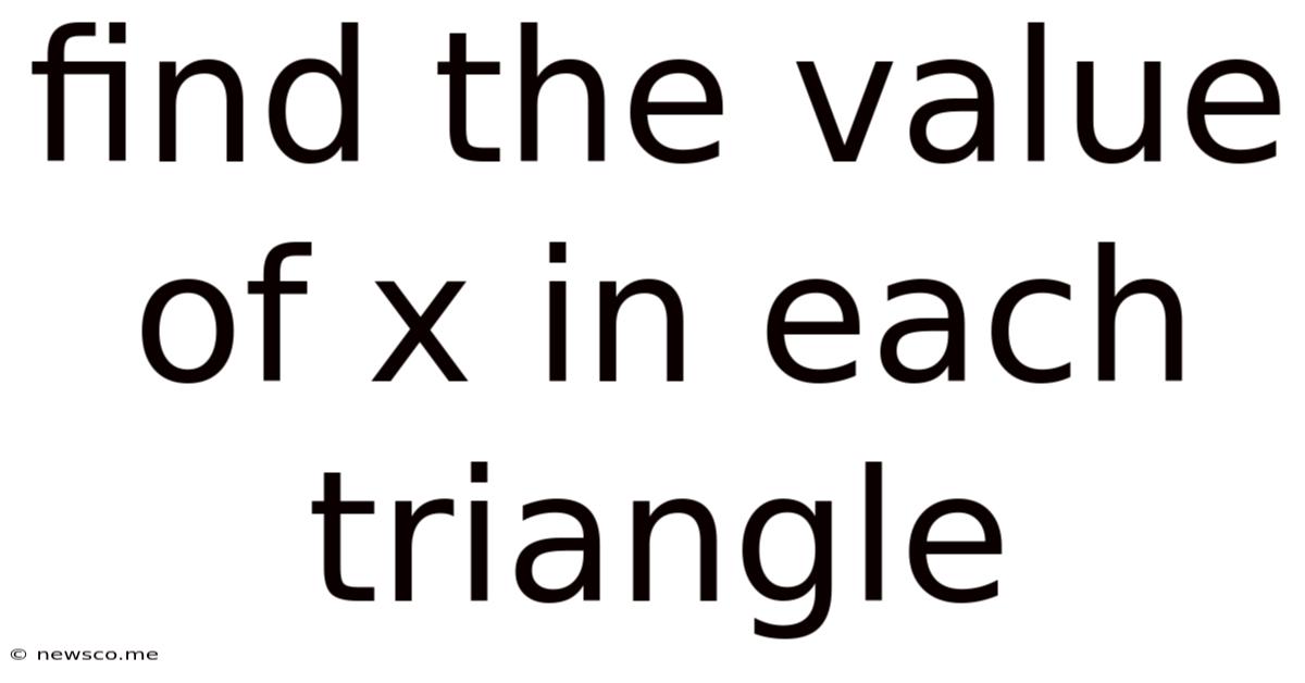 Find The Value Of X In Each Triangle
