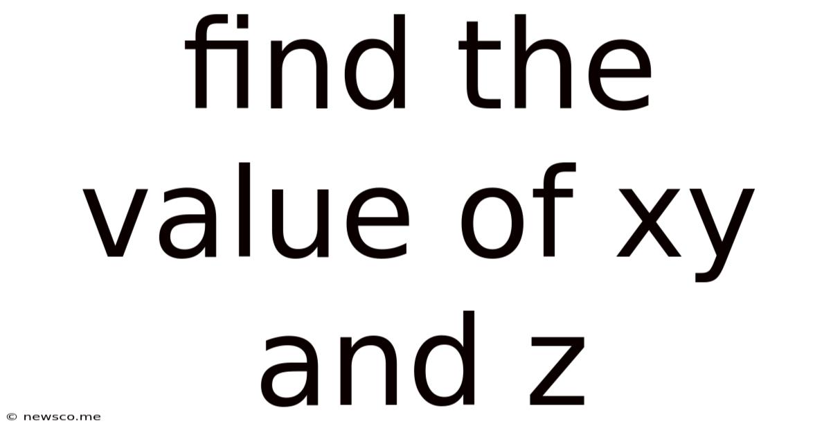 Find The Value Of Xy And Z