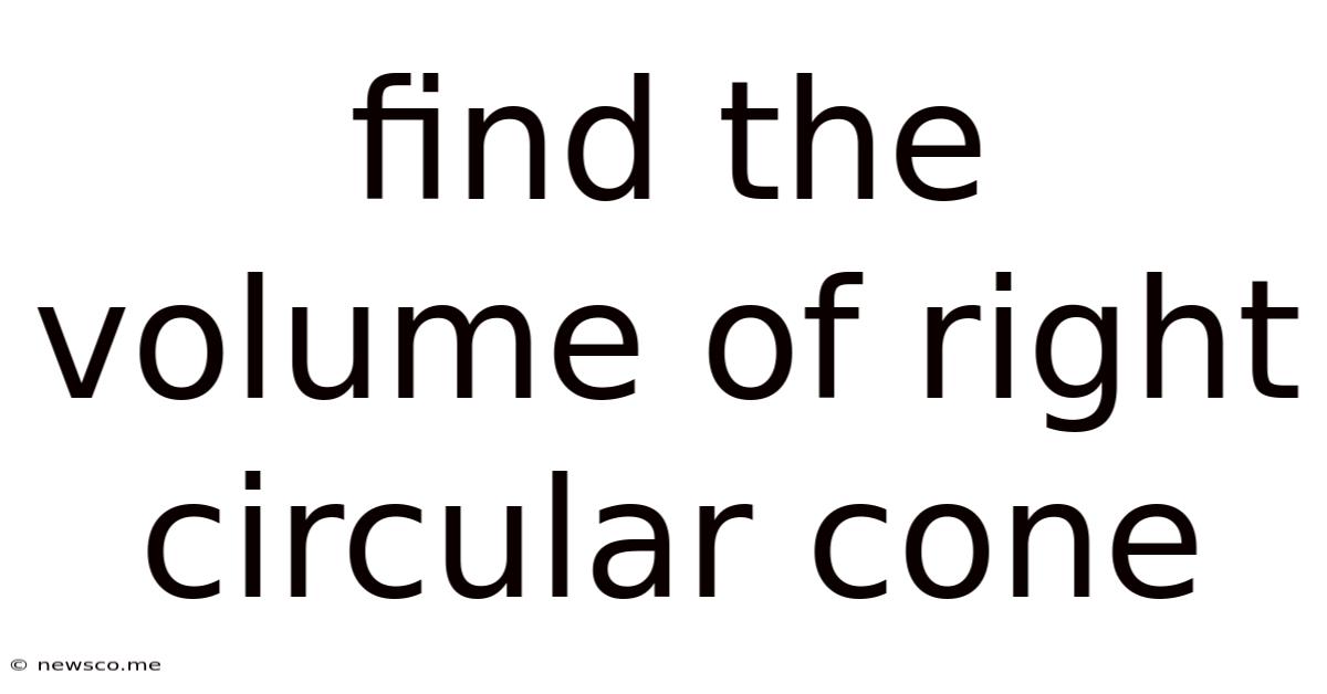 Find The Volume Of Right Circular Cone