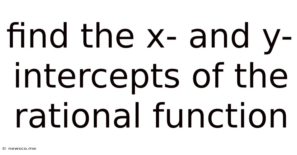 Find The X- And Y-intercepts Of The Rational Function