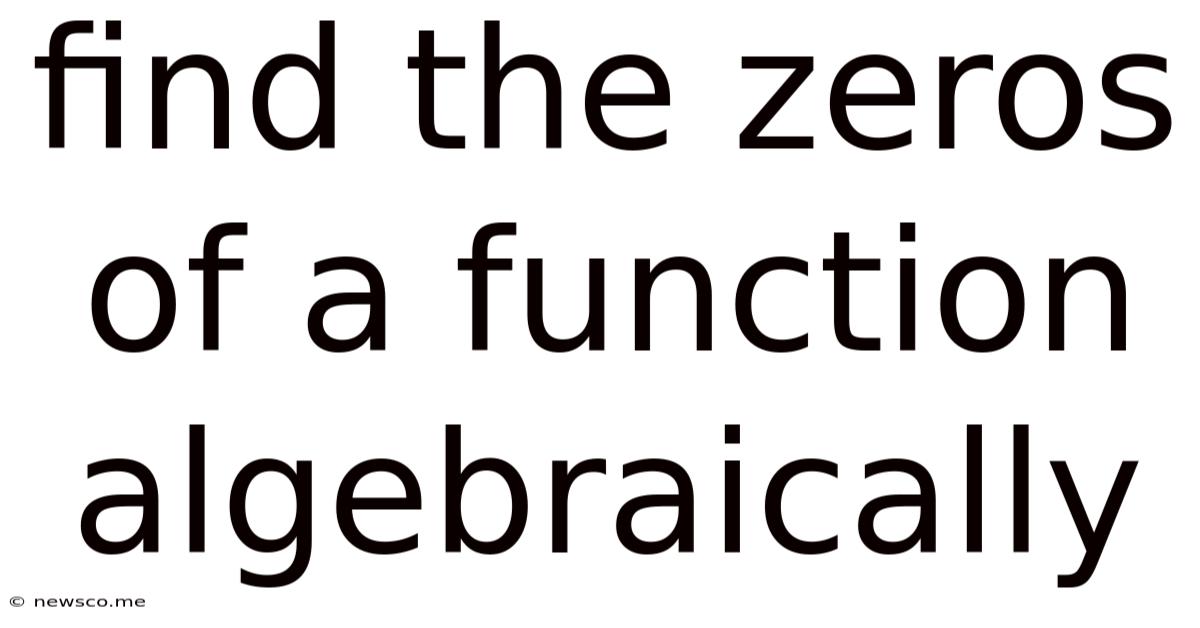 Find The Zeros Of A Function Algebraically