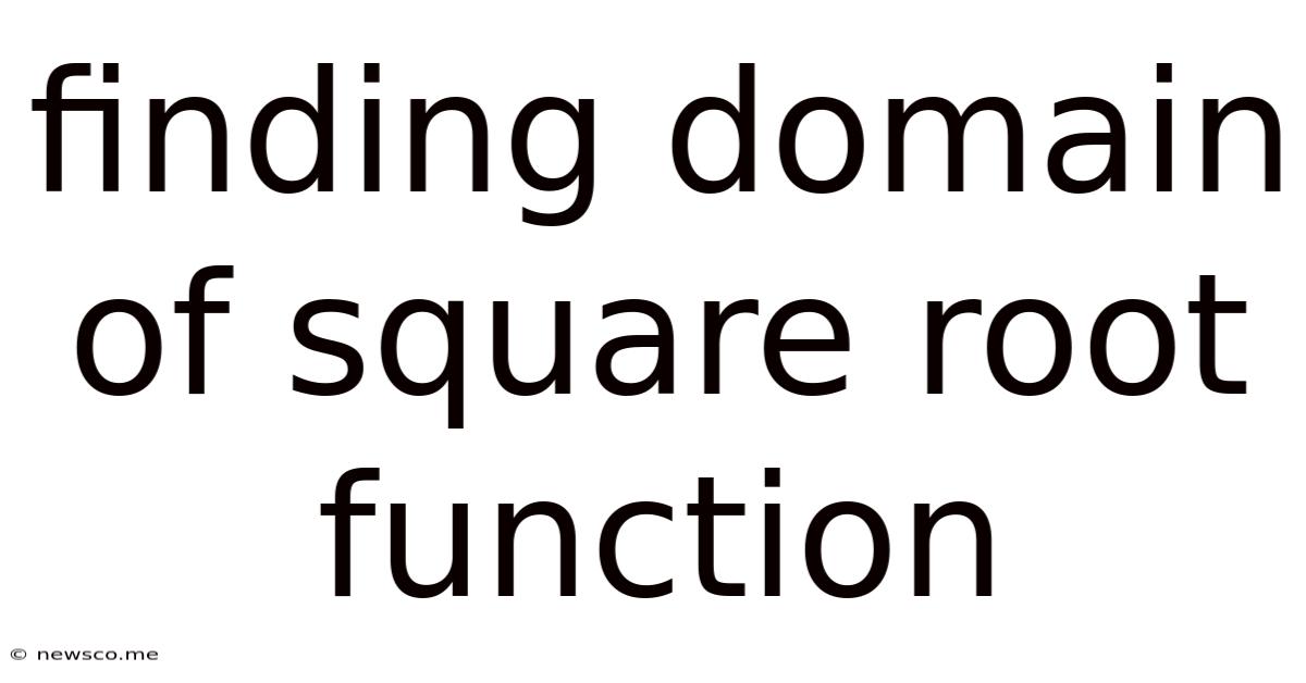 Finding Domain Of Square Root Function