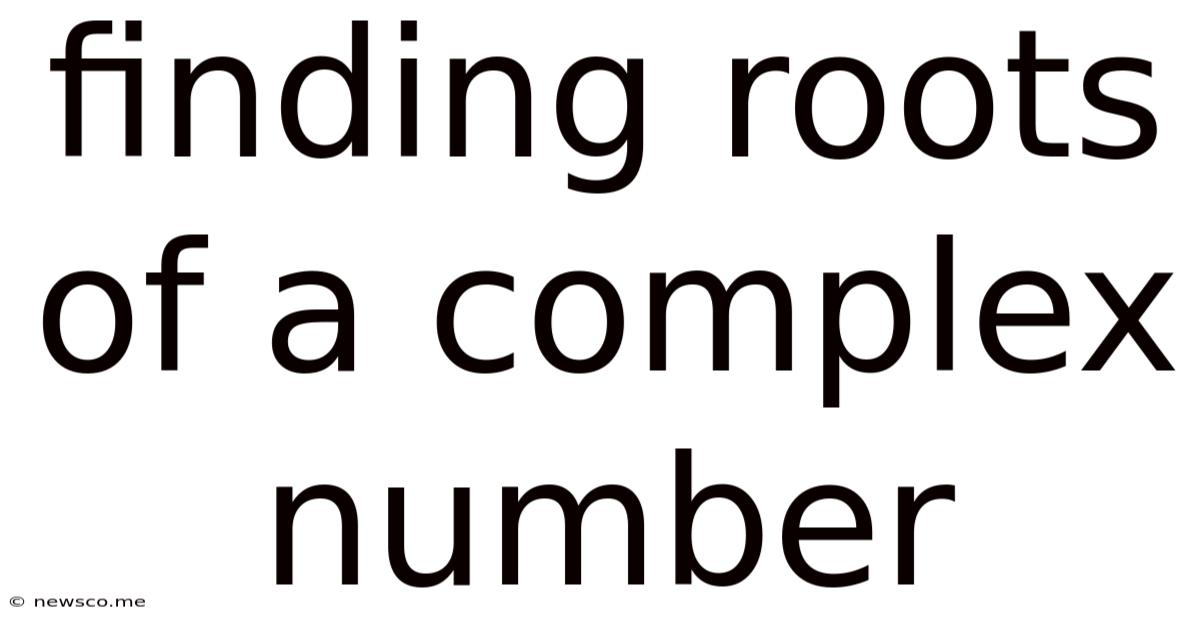 Finding Roots Of A Complex Number
