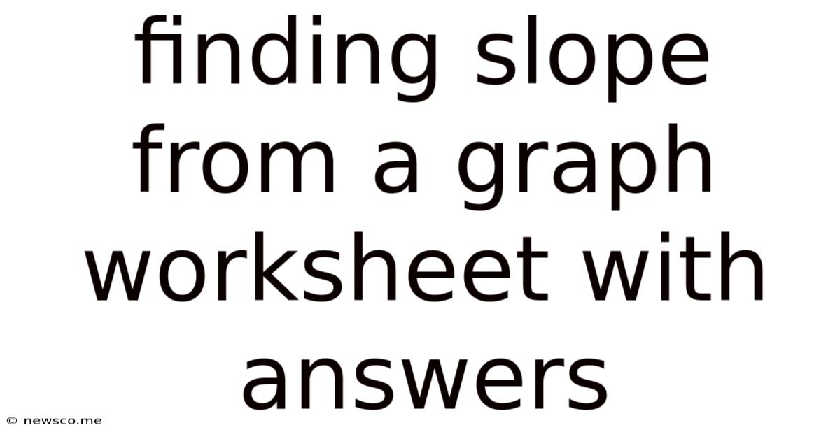 Finding Slope From A Graph Worksheet With Answers