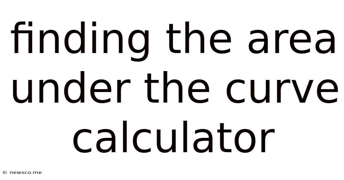 Finding The Area Under The Curve Calculator