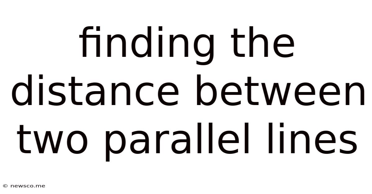Finding The Distance Between Two Parallel Lines