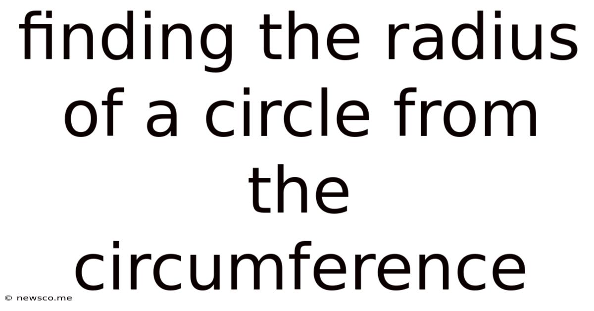 Finding The Radius Of A Circle From The Circumference