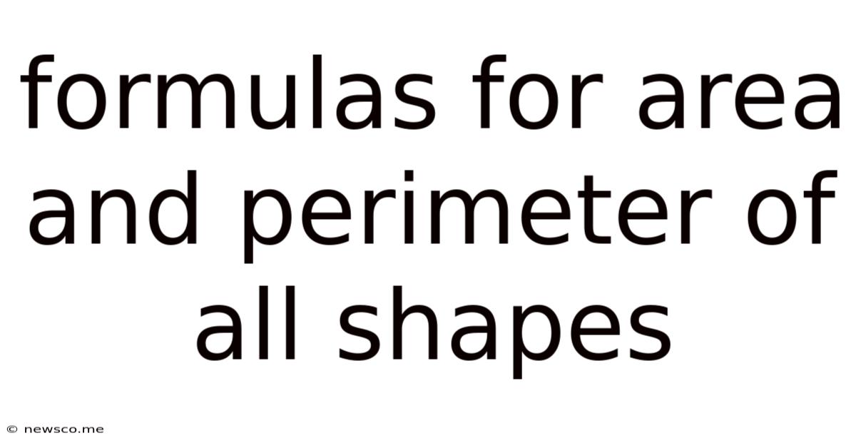 Formulas For Area And Perimeter Of All Shapes
