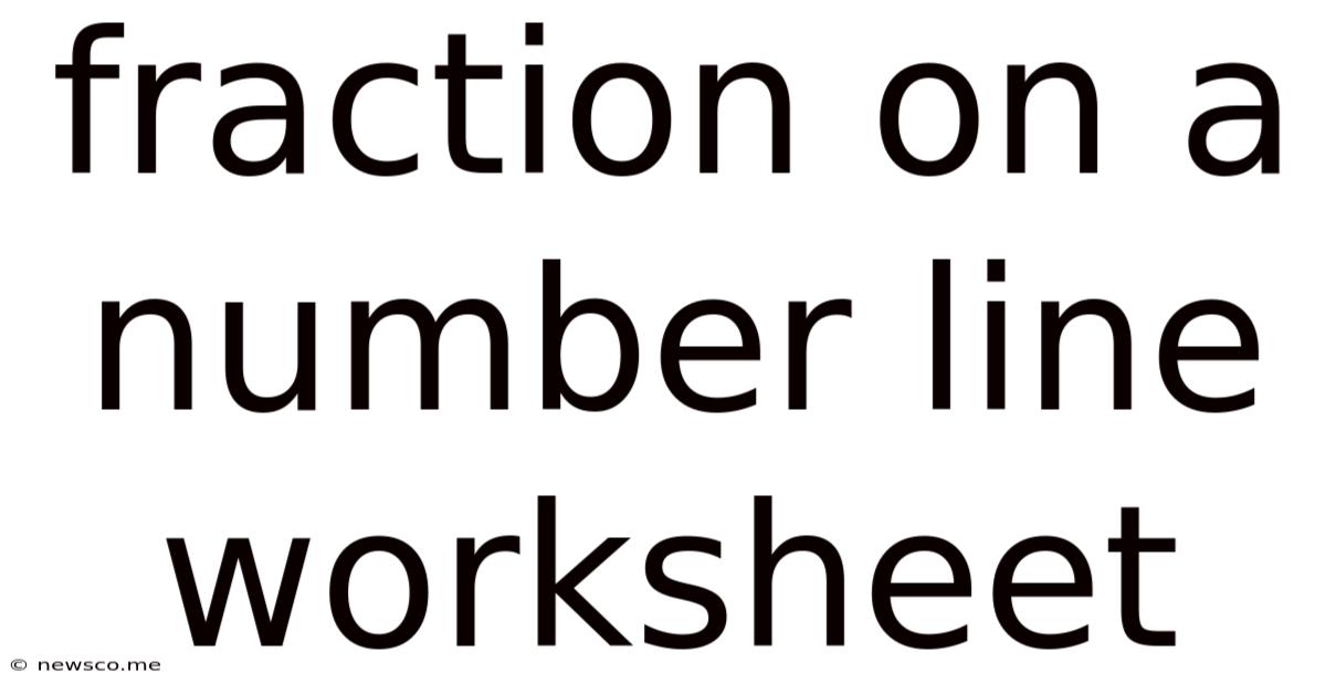 Fraction On A Number Line Worksheet