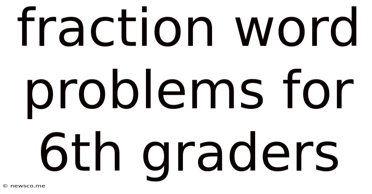 Fraction Word Problems For 6th Graders