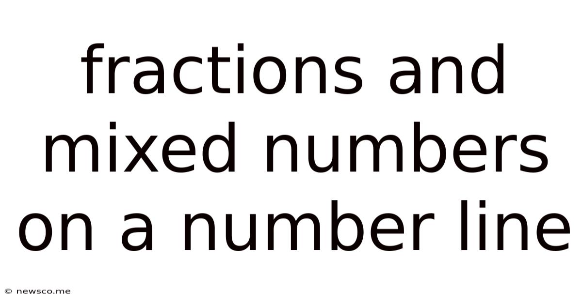 Fractions And Mixed Numbers On A Number Line