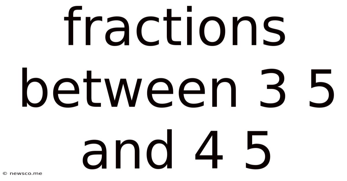 Fractions Between 3 5 And 4 5