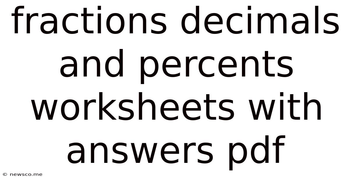 Fractions Decimals And Percents Worksheets With Answers Pdf