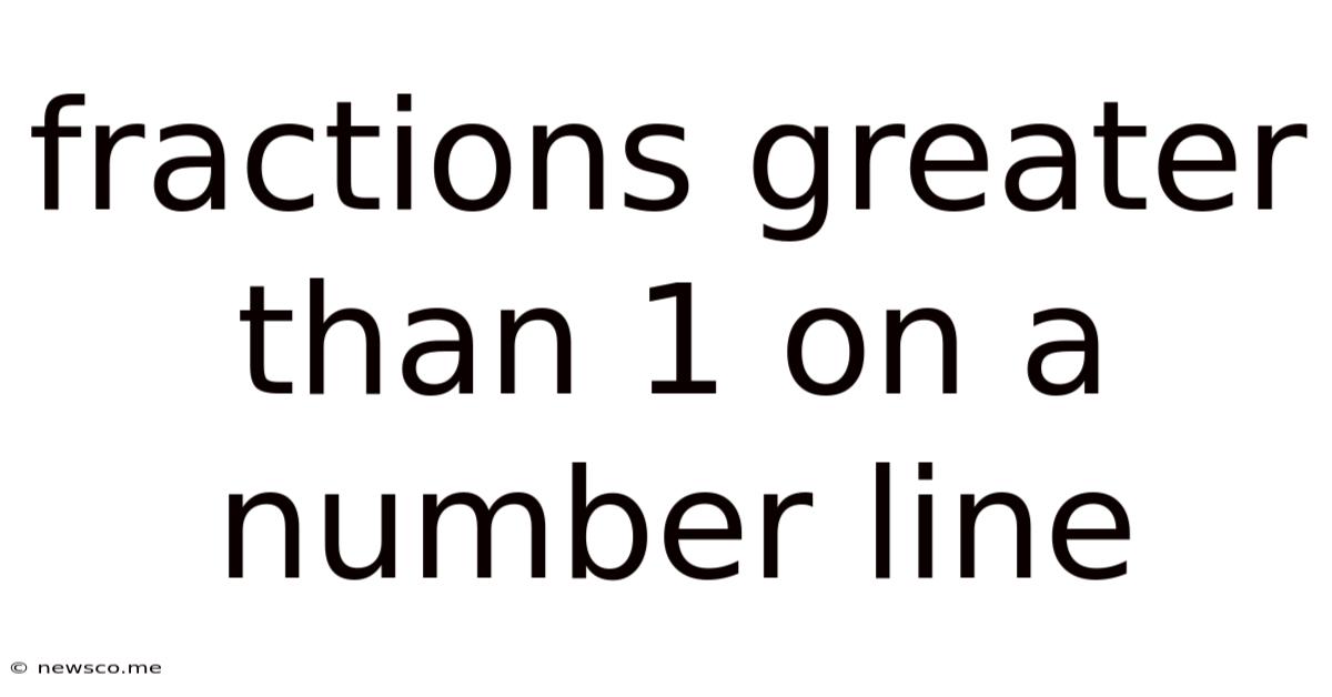 Fractions Greater Than 1 On A Number Line