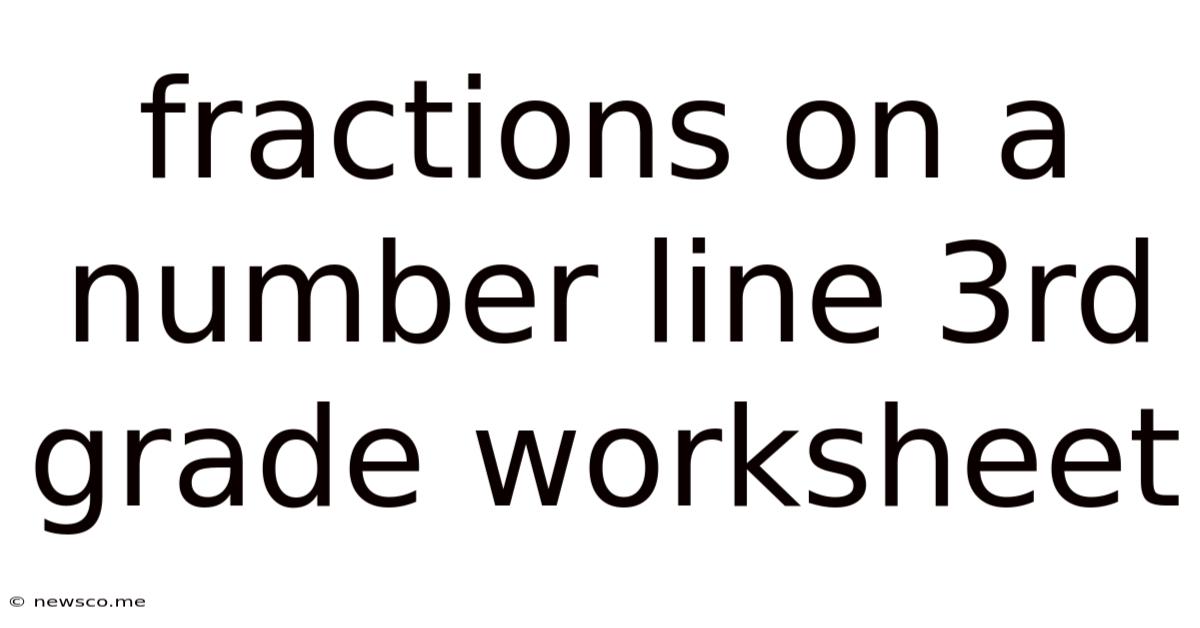 Fractions On A Number Line 3rd Grade Worksheet