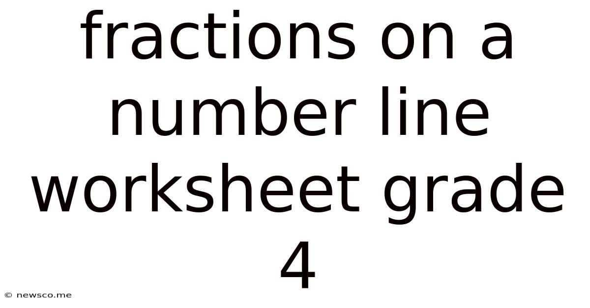 Fractions On A Number Line Worksheet Grade 4
