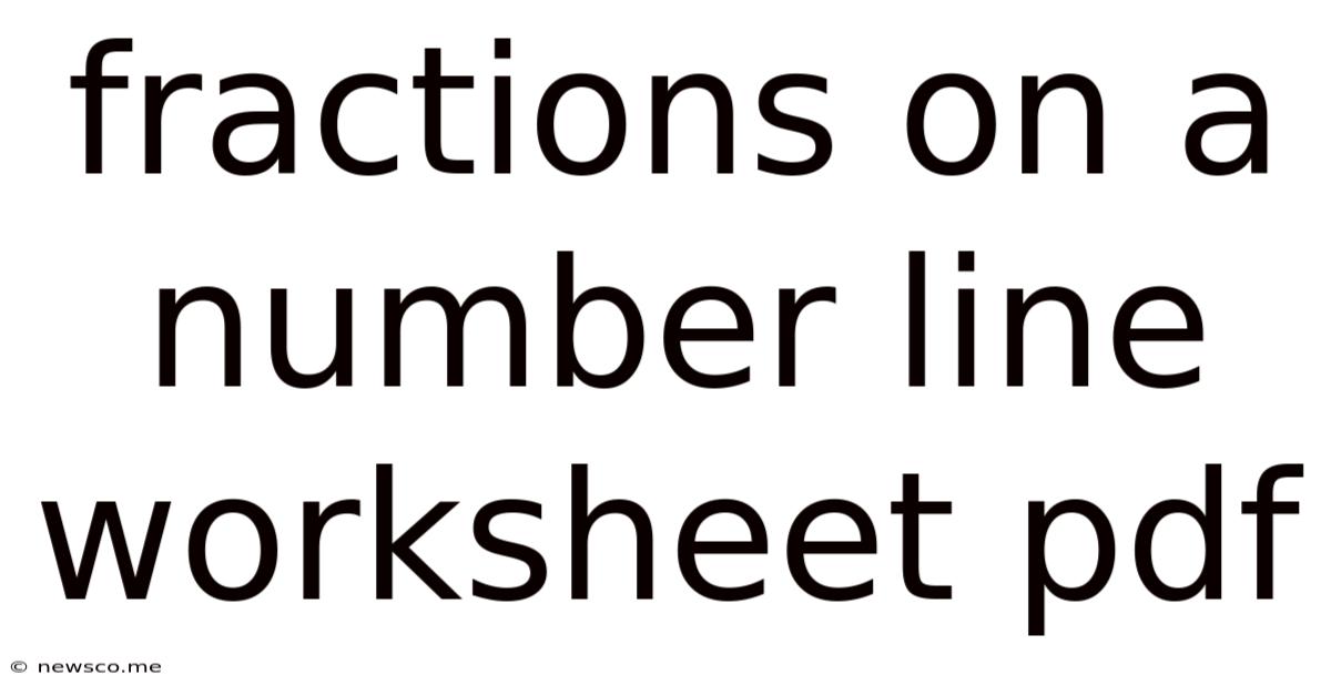 Fractions On A Number Line Worksheet Pdf