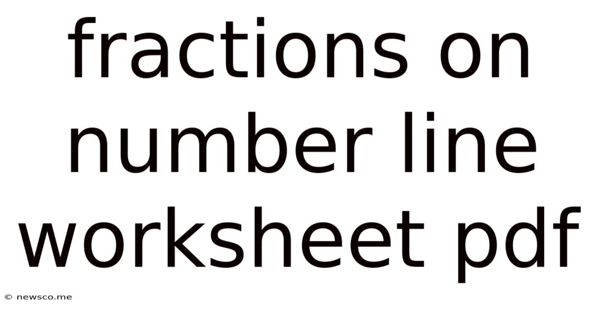 Fractions On Number Line Worksheet Pdf