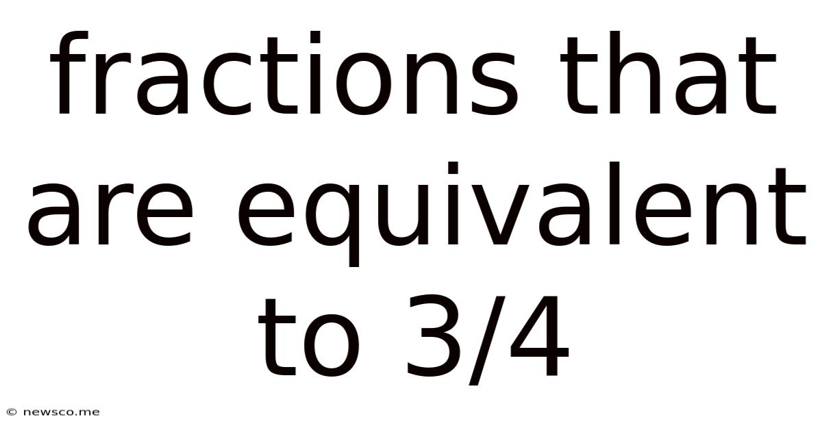 Fractions That Are Equivalent To 3/4