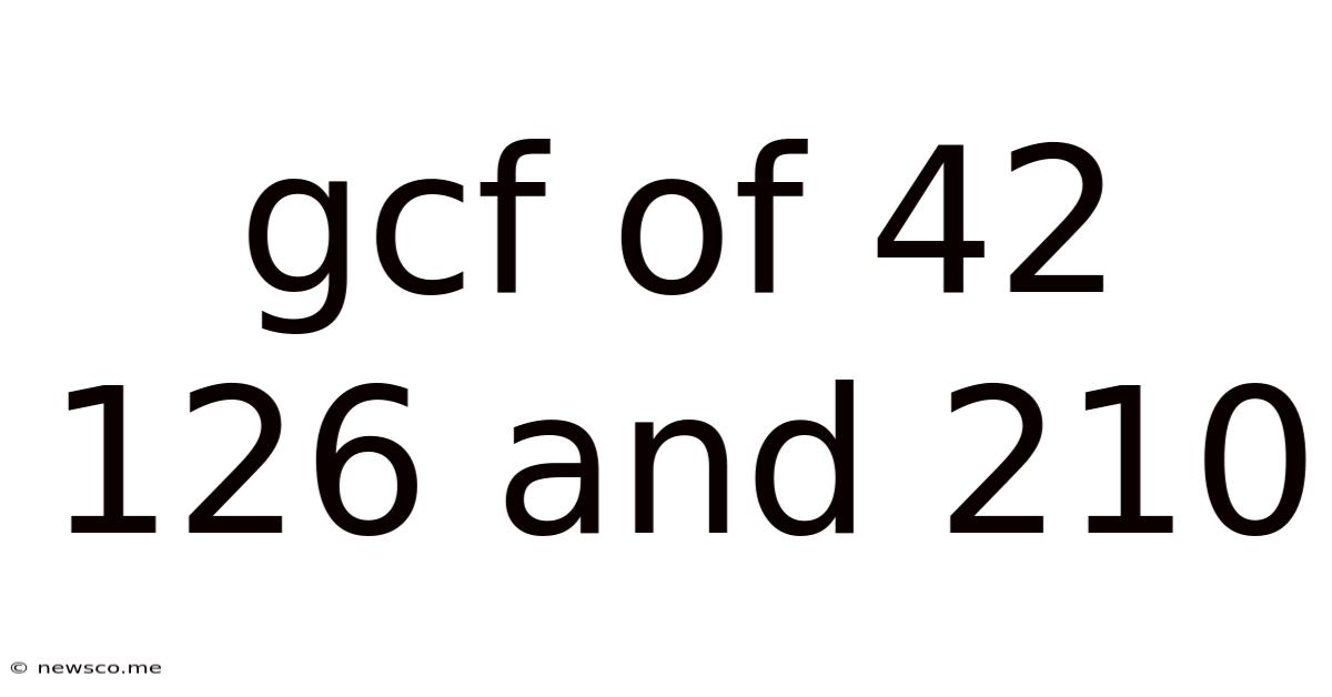 Gcf Of 42 126 And 210