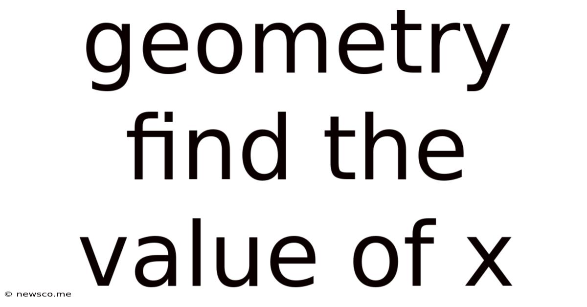 Geometry Find The Value Of X